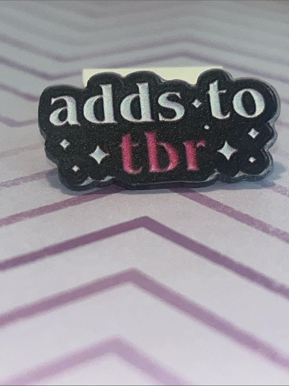 Acrylic pin reader “Adds to TBR” To Be Read